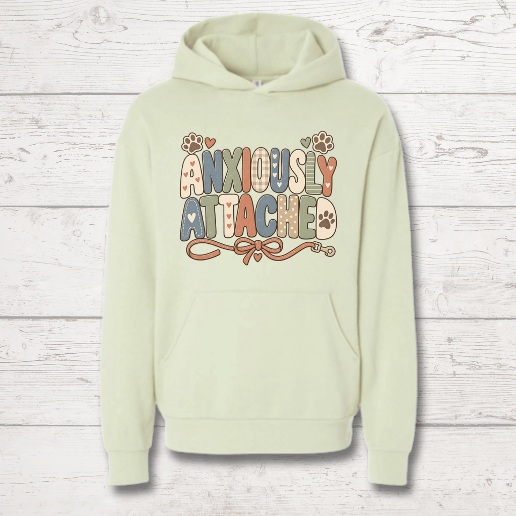 Anxiously Attached Human Hoodie
