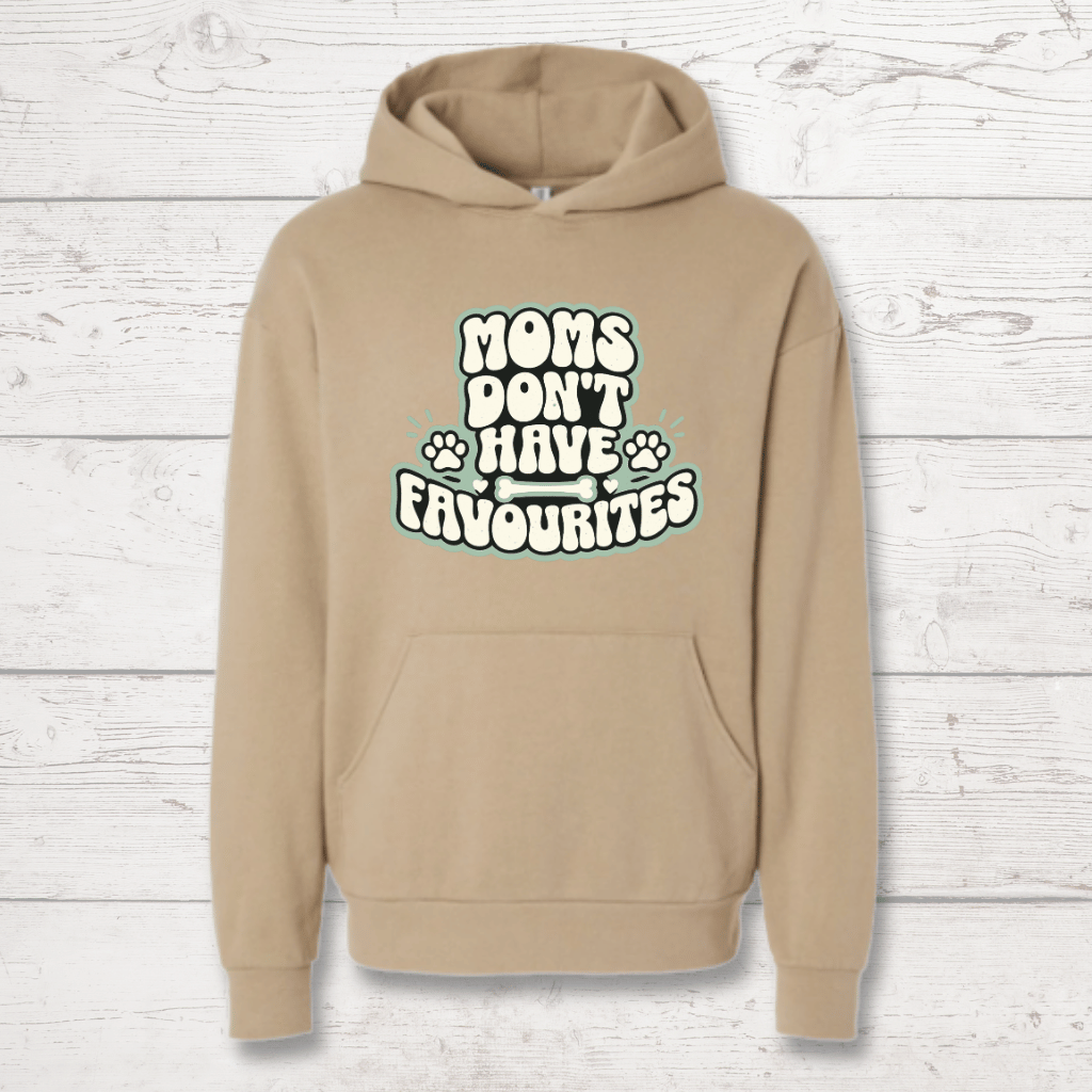 Moms Don't Have Favourites Human Hoodie
