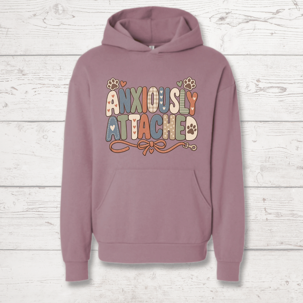 Anxiously Attached Human Hoodie