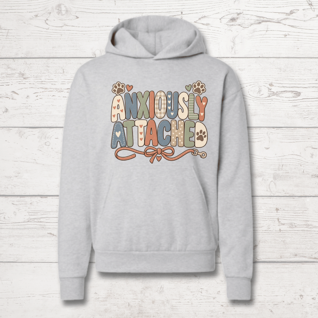 Anxiously Attached Human Hoodie