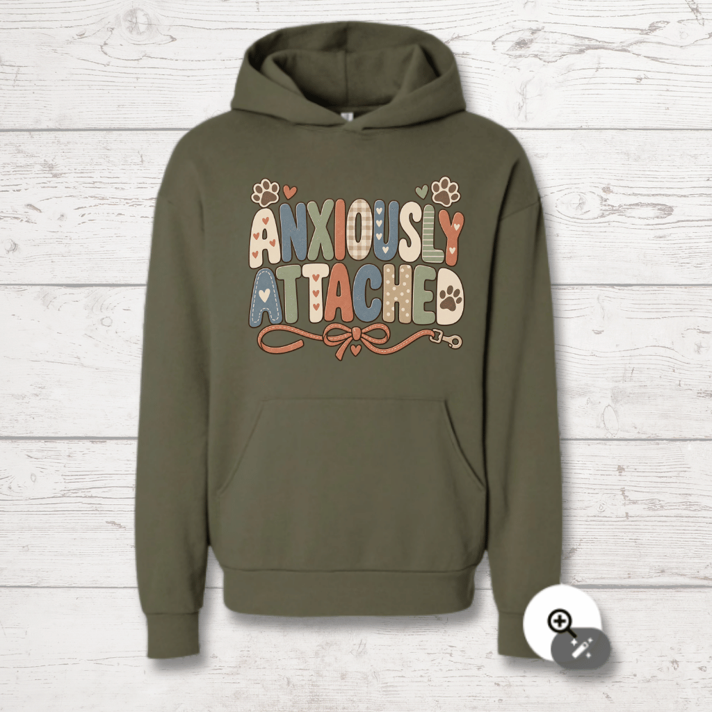 Anxiously Attached Human Hoodie