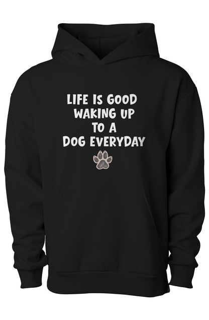 Life is Good Waking Up to a Dog Everyday