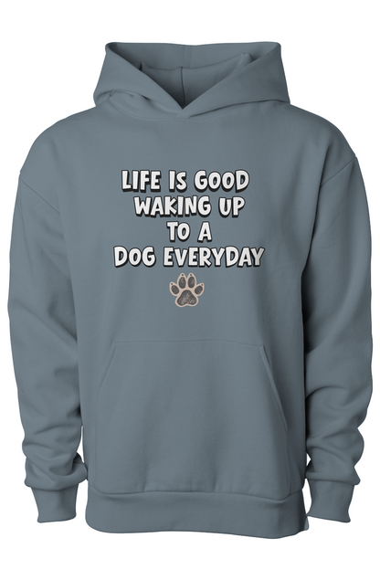 Life is Good Waking Up to a Dog Everyday