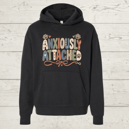Anxiously Attached Human Hoodie