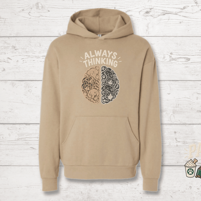Always Thinking Human Hoodie - FluffnCoblackxssoft