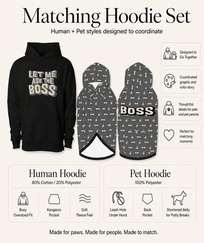 Matching hoodie set for human and pet with 'Let Me Ask The Boss' text on a white background.