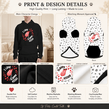 I Love Sloppy Kisses & Sloppy Kisser Pet and Human Hoodie Set - FluffnCoSBlackxsmatchingset