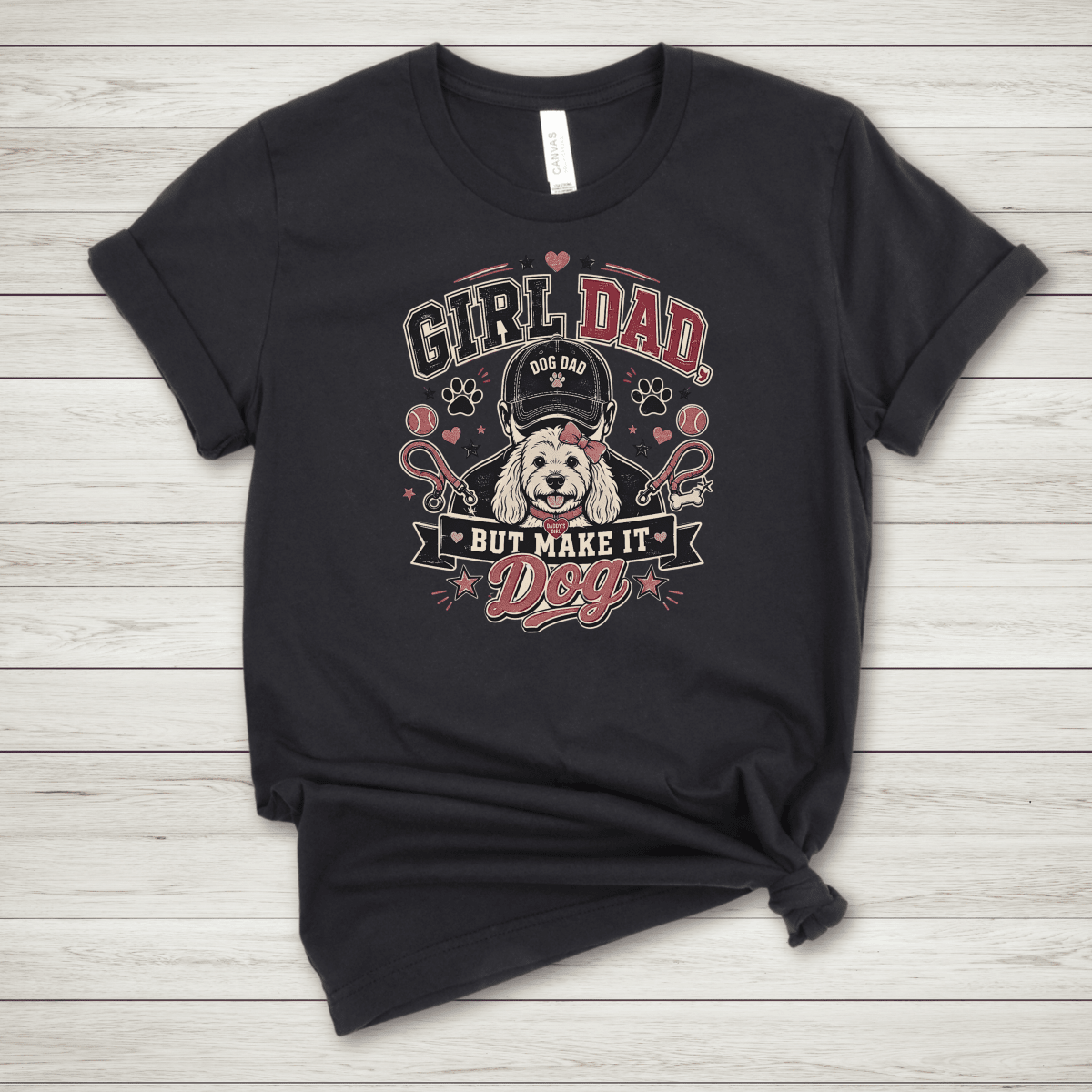 Girl Dad But Make It Dog T Shirt - FluffnConavyxs