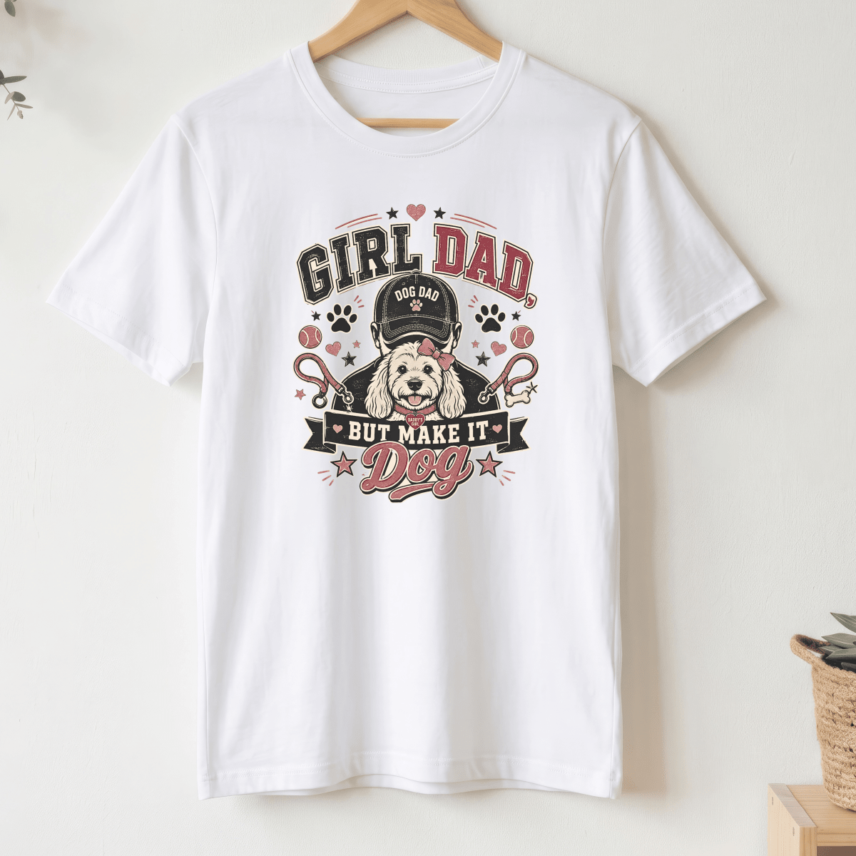 Girl Dad But Make It Dog T Shirt - FluffnConavyxs