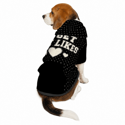 I Get the Likes Pet Hoodie - FluffnCoBlackS
