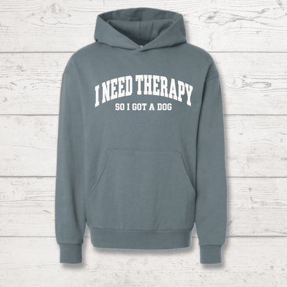 I Need Therapy So I Got a Dog Human Hoodie - FluffnCoolivexssoft