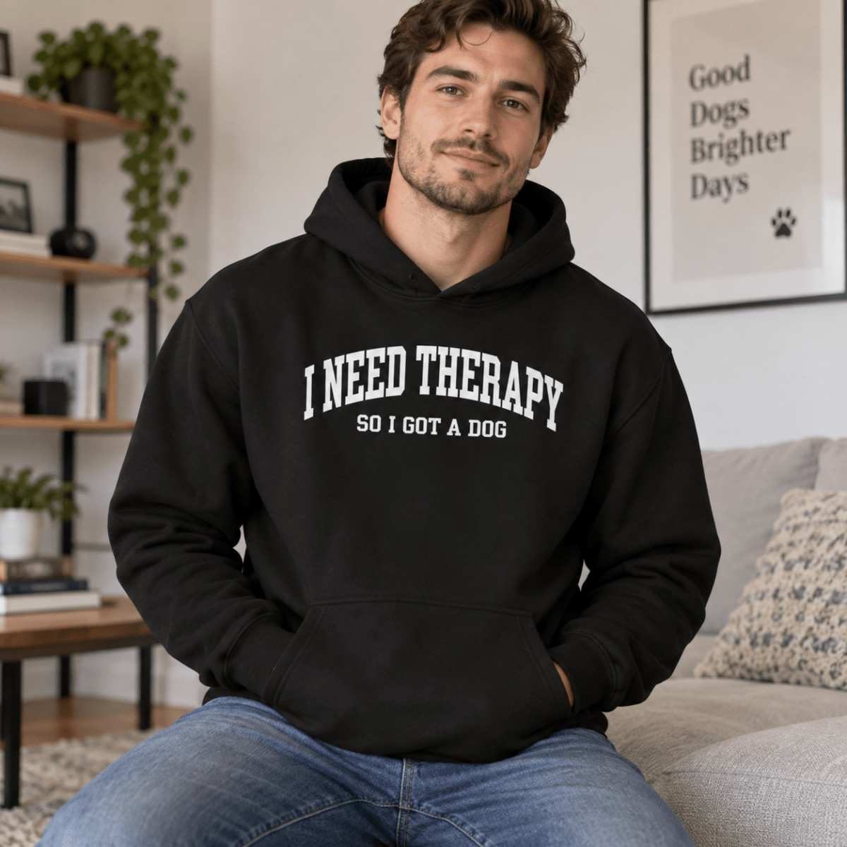 I Need Therapy So I Got a Dog Human Hoodie - FluffnCoolivexssoft