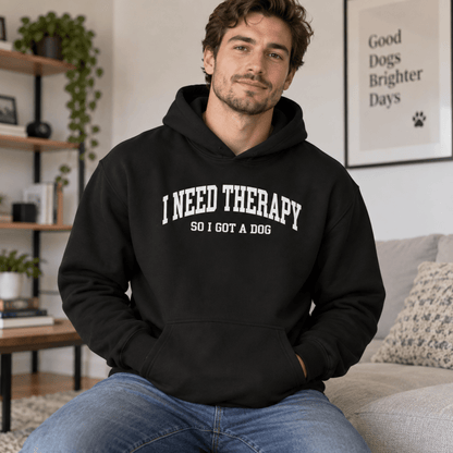 I Need Therapy So I Got a Dog Human Hoodie - FluffnCoolivexssoft