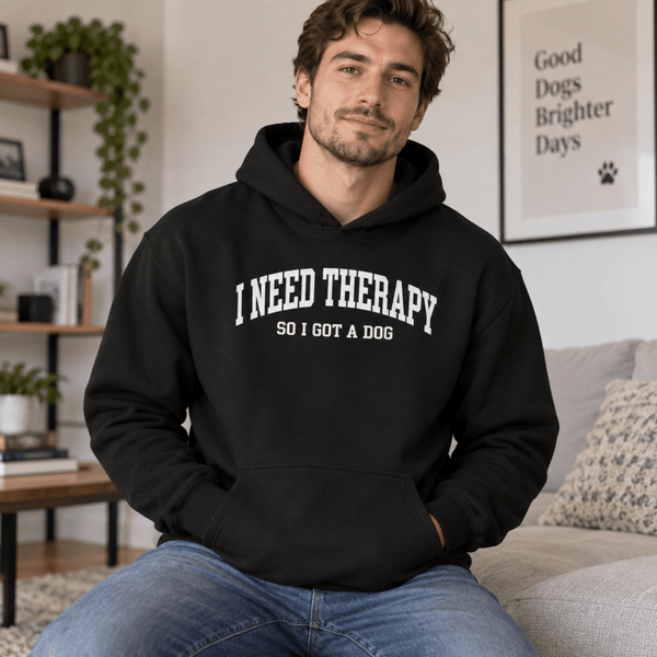 I Need Therapy So I Got a Dog Human Hoodie - FluffnCoolivexssoft