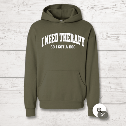 I Need Therapy So I Got a Dog Human Hoodie - FluffnCoolivexssoft