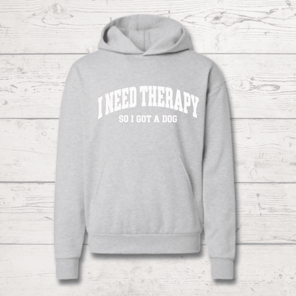 I Need Therapy So I Got a Dog Human Hoodie - FluffnCoolivexssoft