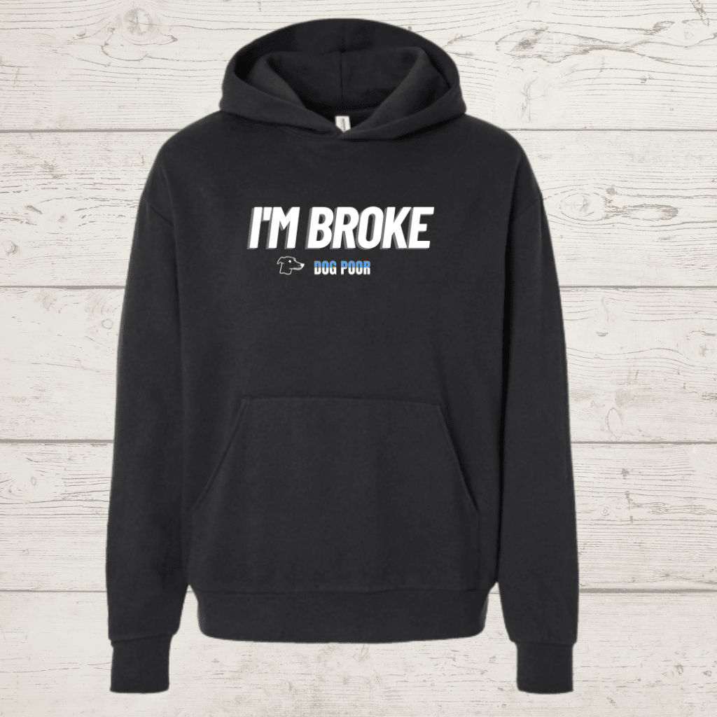 I'm Broke Dog Poor Human Hoodie - FluffnCoBlue Magicxshuman only