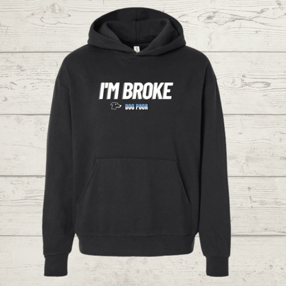 I'm Broke Dog Poor Human Hoodie - FluffnCoBlue Magicxshuman only