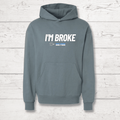I'm Broke Dog Poor Human Hoodie - FluffnCoBlue Magicxshuman only
