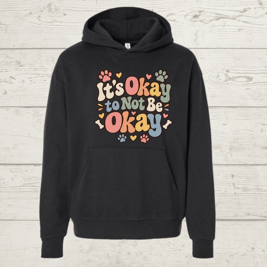 It's Okay Not to Be Okay Human Hoodie - FluffnCoolivexs