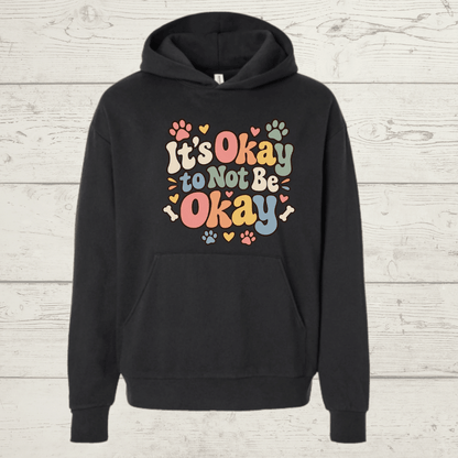 It's Okay Not to Be Okay Human Hoodie - FluffnCoolivexs