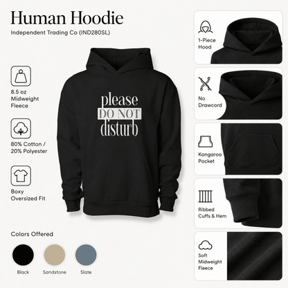 Please Do Not Disturb Human Hoodie - FluffnCoSandstonexs