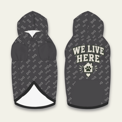 We Live Here Pet Hoodie - FluffnCoBlackSAddon
