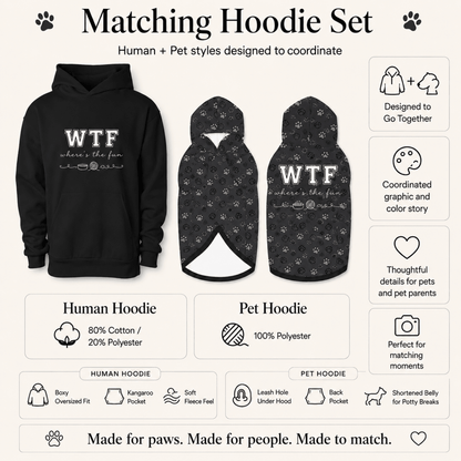 WTF Where's the Fun Matching Pet & Owner Hoodie Set - FluffnCoPigment BlackxsS